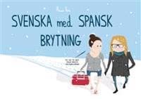 SVENSKA MED SPANSK BRYTNING