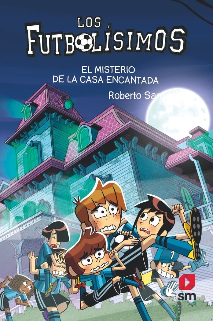 EL MISTERIO DE LA CASA ENCANTADA – FUTBOLÍSIMOS 23